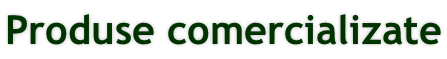 Produse comercializate