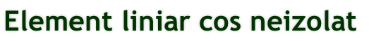 Element liniar cos neizolat